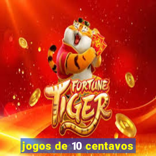 jogos de 10 centavos